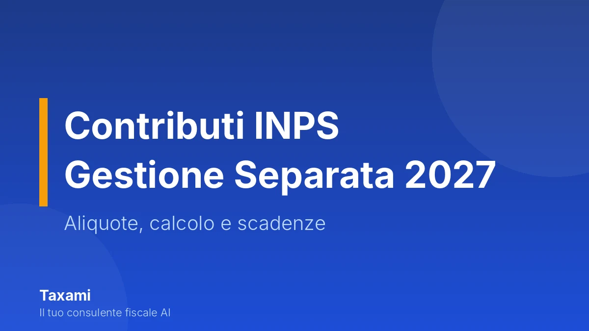 Contributi INPS Gestione Separata 2027: aliquote, calcolo e scadenze